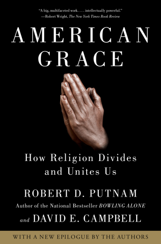 American grace: how religion divides and unites us