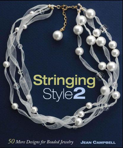 Stringing style 2: 50 more designs for beaded jewelry