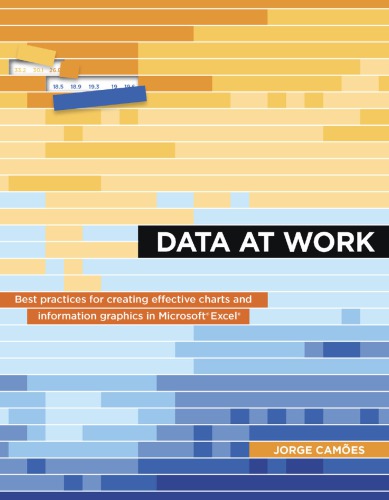 Data at work Best Practices for Creating Effective Charts and Information Graphics in Microsoft Excel