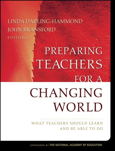 Preparing Teachers for a Changing World: What Teachers Should Learn and Be Able to Do