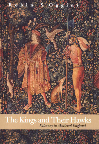 The Kings and Their Hawks: Falconry in Medieval England