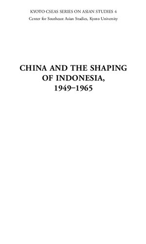 China and the Shaping of Indonesia, 1949-1965