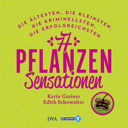 Greiner/Schowalter,Pflanzen-Sensationen