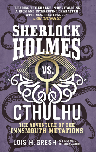 Sherlock Holmes vs. Cthulhu: the Adventure of the Innsmouth Mutations