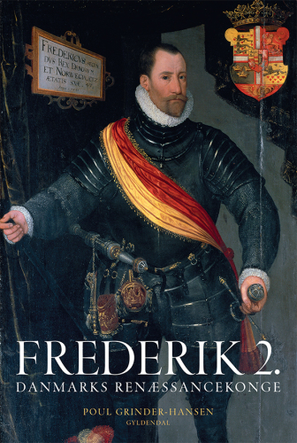 Frederik 2. – Danmarks renæssancekonge
