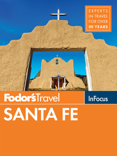 Fodor's in focus Santa Fe: with Taos and Albuquerque