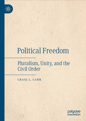 Political Freedom: Pluralism, Unity, and the Civil Order