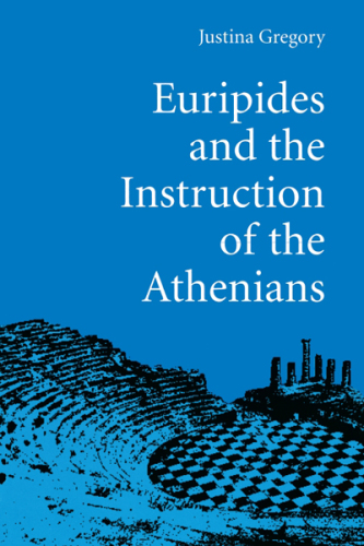 Euripides and the Instruction of the Athenians