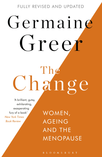 The change: women, aging, and the menopause