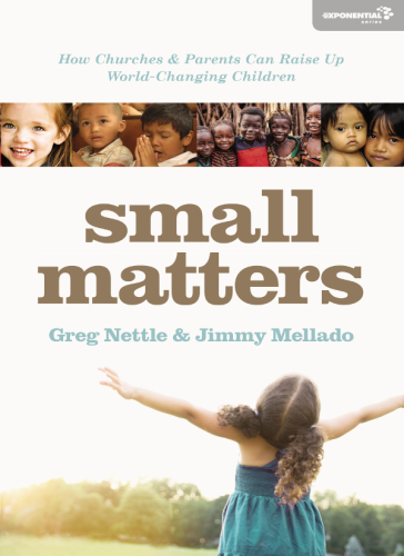 Small matters: how churches and parents can raise up world-changing children