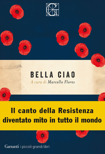 Bella ciao. Il canto della Resistenza diventato mito in tutto il mondo