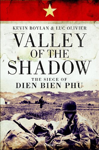Valley of the Shadow: The Seige of Dien Bien Phu