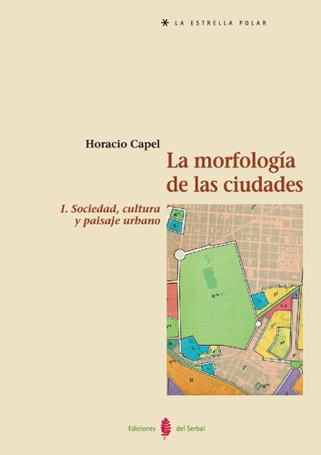 La morfología de las ciudades. I, sociedad, cultura y paisaje urbano