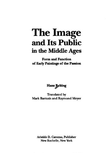 The image and its public in the Middle Ages : form and function of early paintings of the Passion