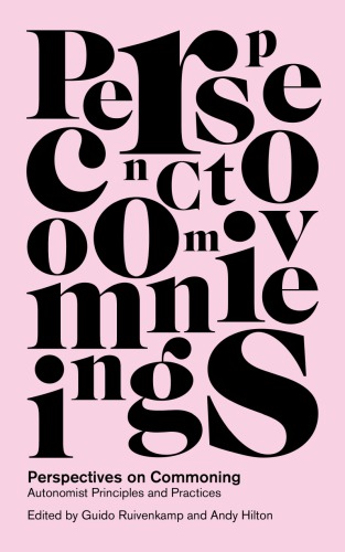 Perspectives on commoning: autonomist principles and practices