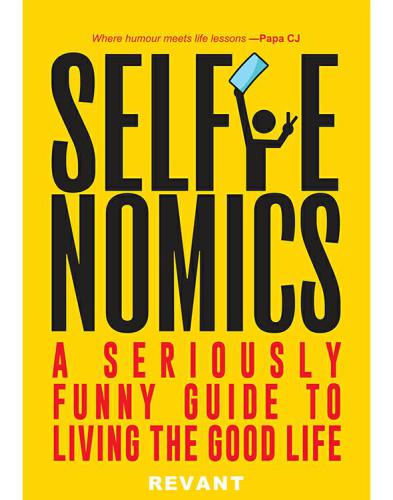 Selfienomics: a seriously funny guide to living the good life