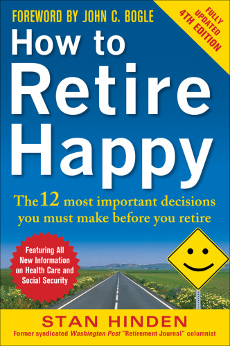 How to retire happy: the 12 most important decisions you must make before you retire