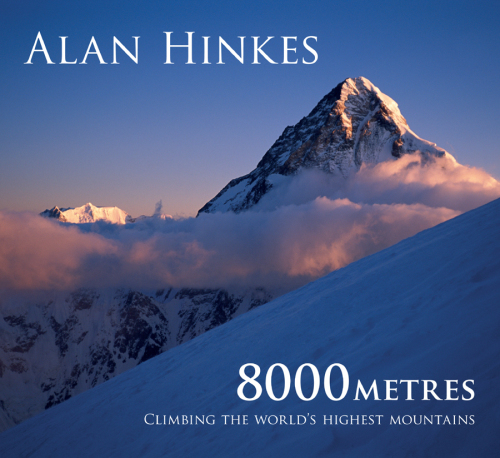 8000 metres: climbing the world's highest mountains