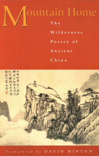 Mountain home: the wilderness poetry of ancient China