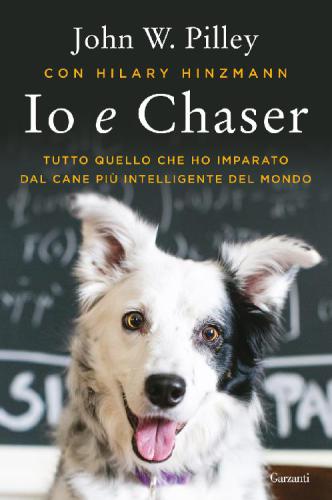 Io e Chaser: Tutto quello che ho imparato dal cane più intelligente del mondo