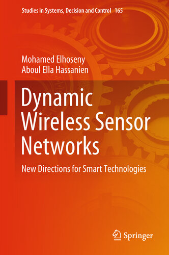 Dynamic Wireless Sensor Networks: New Directions for Smart Technologies (Studies in Systems, Decision and Control (165))