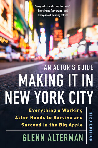 n Actor's Guide—Making It in New York City: Everything a Working Actor Needs to Survive and Succeed in the Big Apple