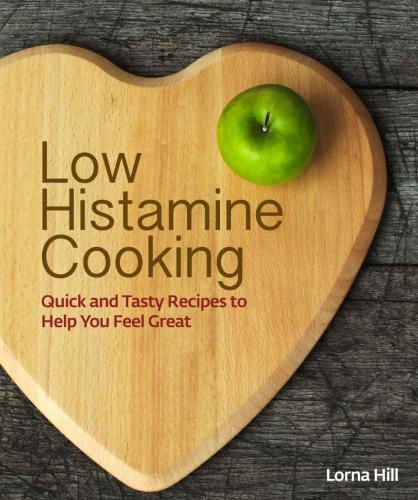 Low Histamine Cooking: Quick and Tasty Recipes to Help You Feel Great