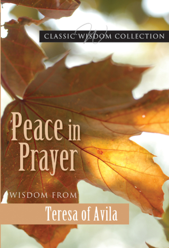 Peace in prayer: wisdom from Teresa of Avila