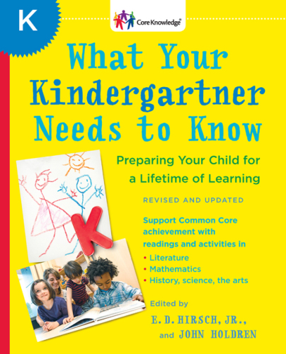 What your kindergartner needs to know: preparing your child for a lifetime of learning