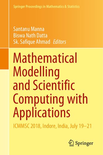 Mathematical Modelling and Scientific Computing with Applications: ICMMSC 2018, Indore, India, July 19–21 (Springer Proceedings in Mathematics & Statistics (308))