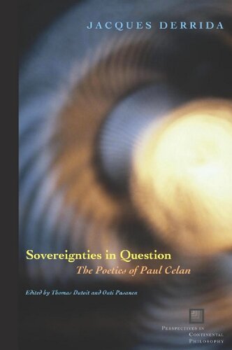 Sovereignties in Question: The Poetics of Paul Celan (Perspectives in Continental Philosophy)