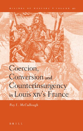 Coercion, Conversion and Counterinsurgency in Louis XIV’s France