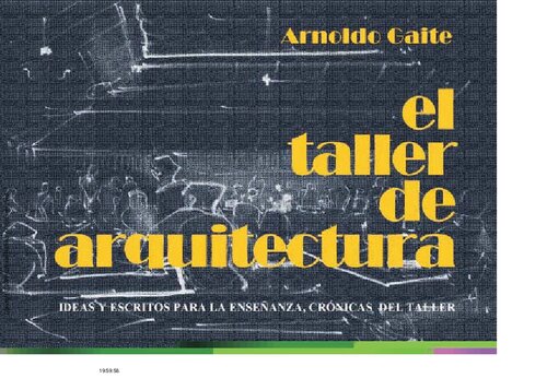 El taller de arquitectura : ideas y escritos para la enseñanza, crónicas del taller