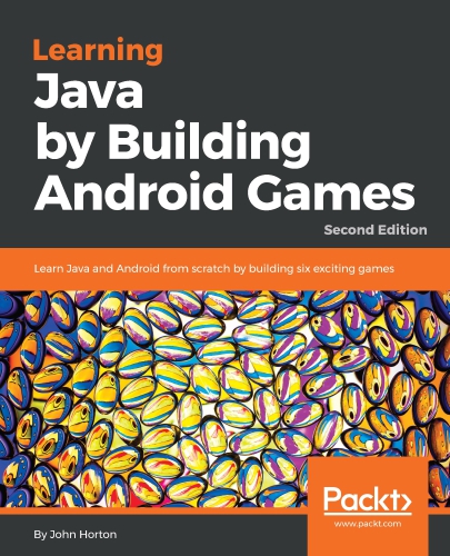 Learning Java by Building Android Games: Learn Java and Android from Scratch by Building Six Exciting Games