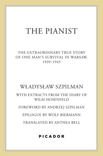 The pianist: the extraordinary true story of one man's survival in Warsaw, 1939-45