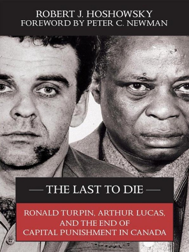 The last to die: Ronald Turpin, Arthur Lucas and the end of capital punishment in Canada