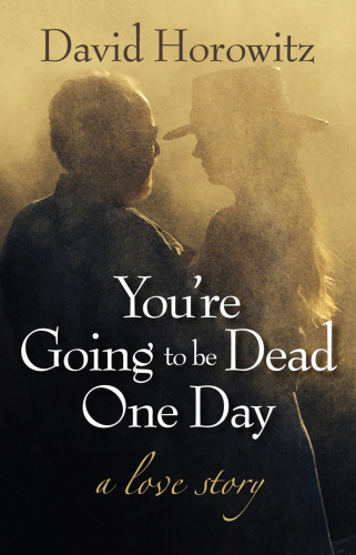 You're Going to Be Dead One Day: a love story