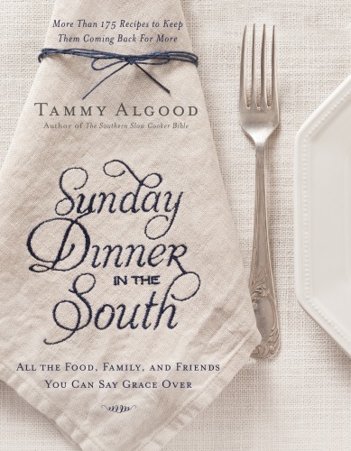 Sunday dinner in the South: recipes to keep them coming back for more