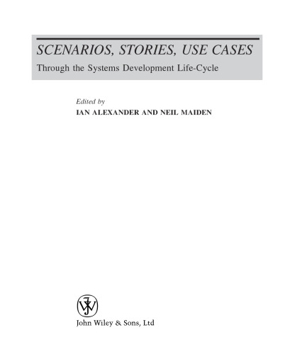 Scenarios, Stories, Use Cases: Through the Systems Development Life-Cycle