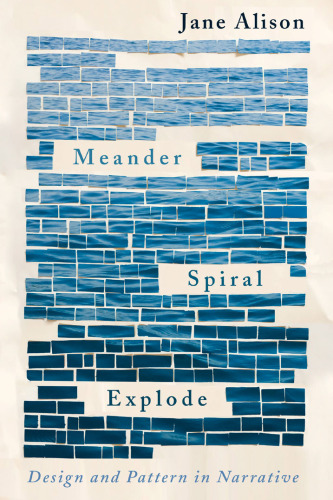 Meander, spiral, explode: design and pattern in narrative