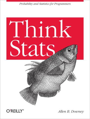 Think stats: probability and statistics for programmers