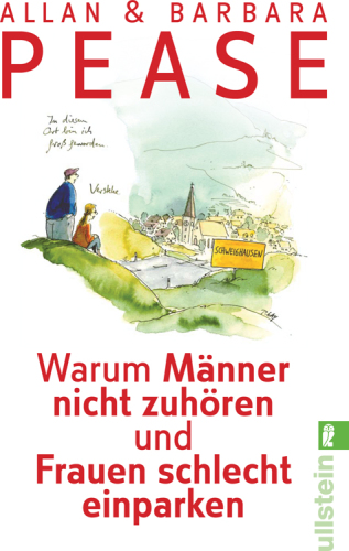 Warum Männer nicht zuhören und Frauen schlecht einparken Ganz natürliche Erklärungen für eigentlich unerklärliche Schwächen