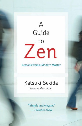 A guide to Zen: lessons in meditation from a modern master