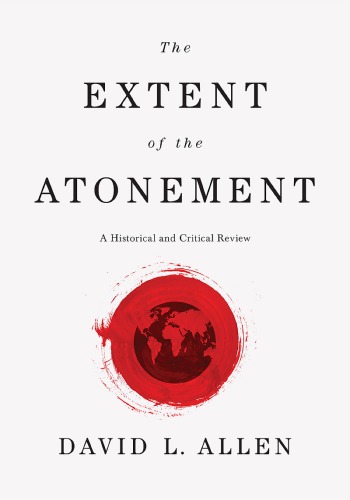 The extent of the atonement: a historical and critical review