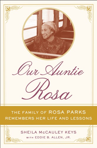 Our Auntie Rosa: the family of Rosa Parks remembers her life and lessons