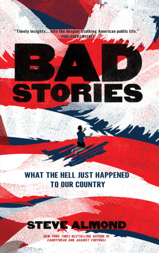 Bad stories: what the hell just happened to our country