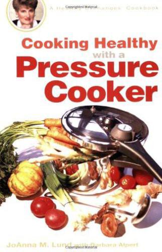 Cooking healthy with a pressure cooker: a healthy exchanges cookbook