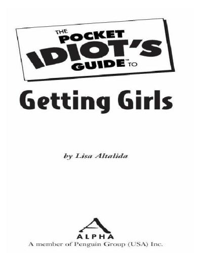The Pocket Idiot's Guide to Getting Girls