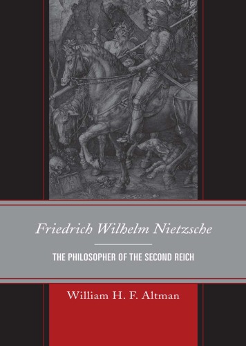 Friedrich Wilhelm Nietzsche: the philosopher of the Second Reich