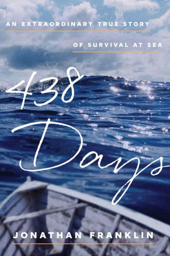 438 Days: An Extraordinary True Story of Survival at Sea